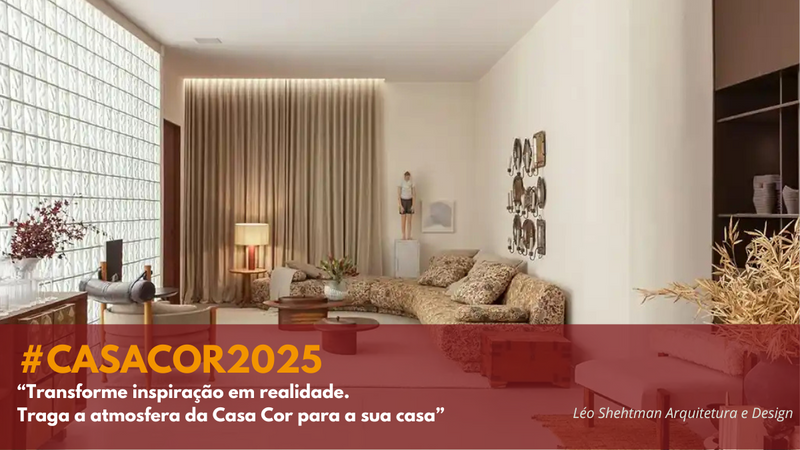 Casa Cor SP 2025: tendências para cortinas, persianas e decoração sob medida